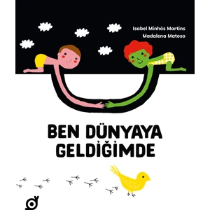 Ben Dünyaya Geldiğimde - İsabel Minhos Martins