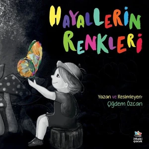 Hayallerin Renkleri -Çiğdem Özcan