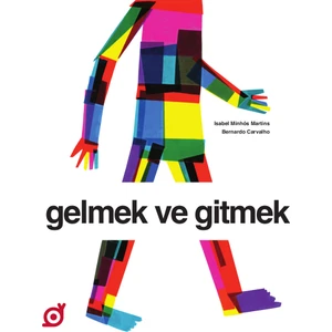 Gelmek ve Gitmek  - İsabel Minhos Martins