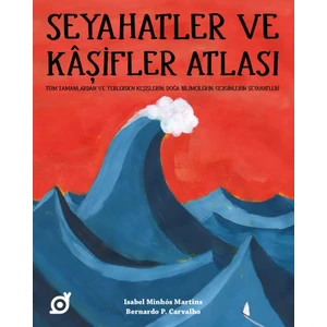 Seyahatler ve Kaşifler Atlası - İsabel Minhos Martins
