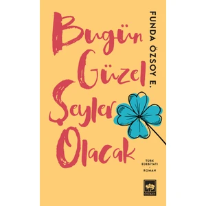 Bugün Güzel Şeyler Olacak - Funda Özsoy Erdoğan