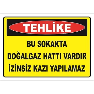 Vizyon Trafik Bu Sokakta Doğalgaz Hattı Vardır Izinsiz Kazı Yapılamaz Levhası Ktm 101