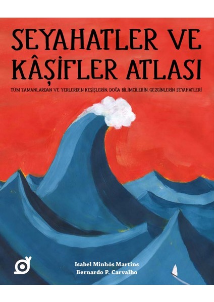 Seyahatler ve Kaşifler Atlası - İsabel Minhos Martins