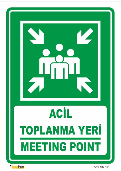 Acil Toplanma Yeri / Meetıng Poınt Levhası