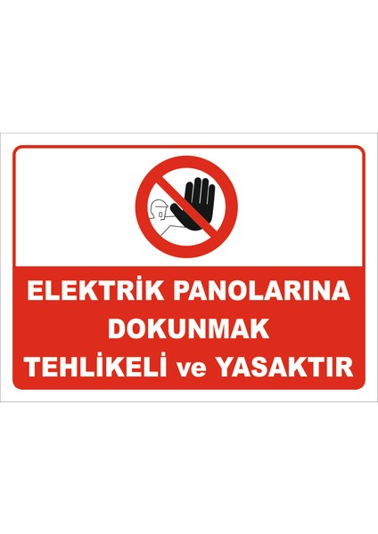 Elektrik Panolarına Dokunmak Yasktır - Isg Levhası