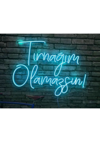 Tırnağım Olamazsın Yazı Neon LED Tabela