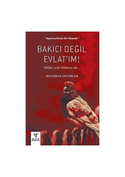 Bakıcı Değil Evlat’ım!