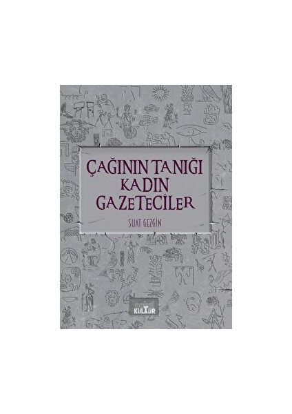 Çağının Tanığı Kadın Gazeteciler - Suat Gezgin