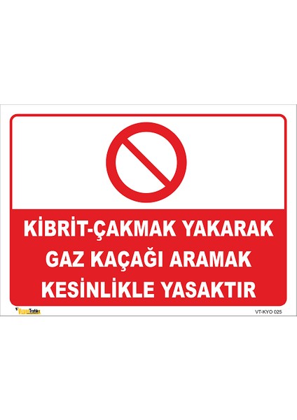 Kibrit Çakmak Yakarak Gaz Kaçağı Aramak Kesinlikle Yasaktır Levhası