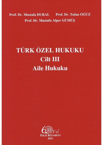 Türk Özel Hukuku Cilt Iıı Aile Hukuku 2023 - Mustafa Dural