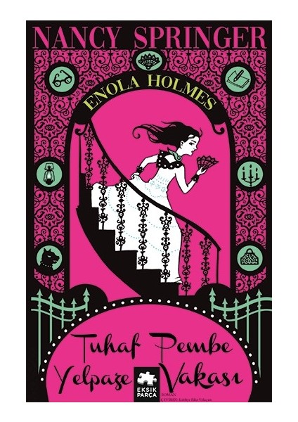 Enola Holmes: 4 Tuhaf Pembe Yelpaze Vakası - Nancy Springer