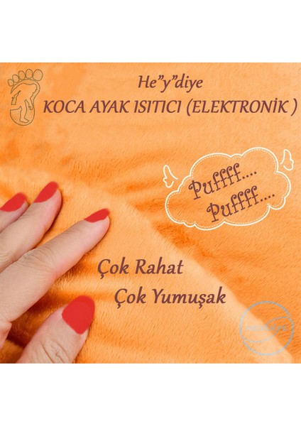 He"y"diye Koca Ayak Isıtıcı (Elektronik)