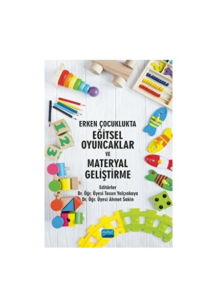 Erken Çocuklukta Eğitsel Oyuncaklar ve Materyal Geliştirme