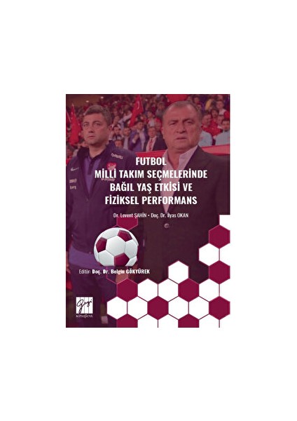 Futbol Milli Takım Seçmelerinde Bağıl Yaş Etkisive Fiziksel Performans