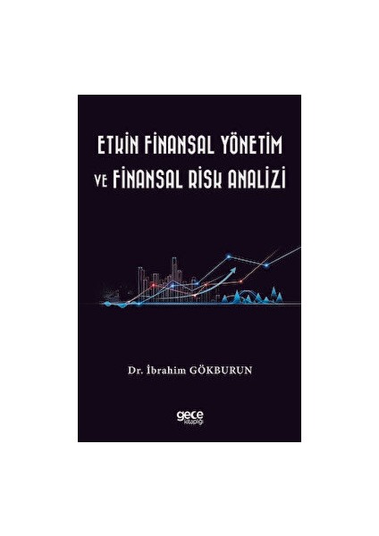 Etkin Finansal Yönetim ve Finansal Risk Analizi