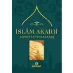 İslam Akaidi - Ahmet Lütfi Kazancı