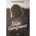 Ephesus Yayınları Ölüler Konuşamaz - Dilara Keskin