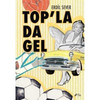 Top'la Da Gel - Erdil Sever