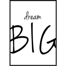 Beril Yamaç Design Studio Dream Big Motivasyon Tipografik Siyah Beyaz Poster