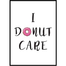 IBeril Yamaç Design Studio  Donut Care Eğlenceli Genç Odası Tipografik Poster