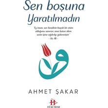 Sen Boşuna Yaratılmadın - Ahmet Şakar