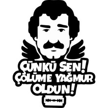 Sticker Fabrikası Müslüm Gürses Sticker Çünkü Sen Çölüme Yağmur Oldun Sticker 00024