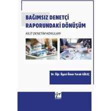 Bağımsız Denetçi Raporundaki Dönüşüm Kilit Denetim Konuları - Ömer Faruk Güleç