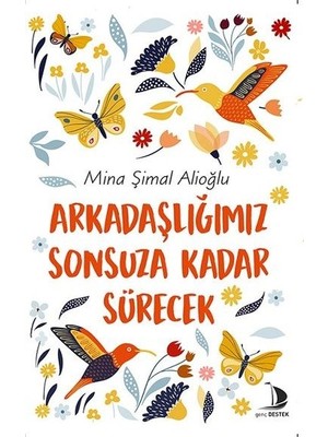 Arkadaşlığımız Sonsuza Kadar Sürecek - Mina Şimal Alioğlu