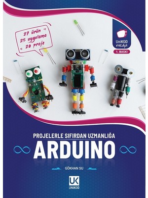 Arduino Projelerle Sıfırdan Uzmanlığa - Gökhan Su