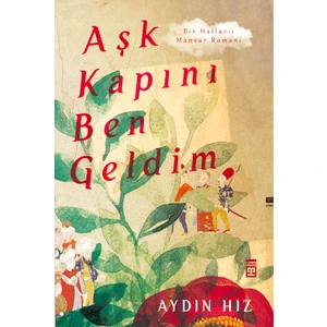 Bir Hallac - I Mansur Romanı: Aşk Kapını Ben Geldim - Aydın Hız