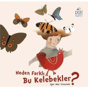 Neden Farklı Bu Kelebekler? - Işın Nur Cicerali