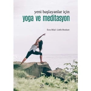Yeni Başlayanlar İçin Yoga Ve Meditasyon - Lütfü Bozkurt