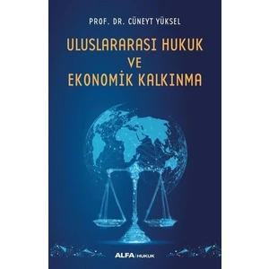 Uluslar Arası Hukuk Ve Ekonomik Kalkınma - Cüneyt Yüksel