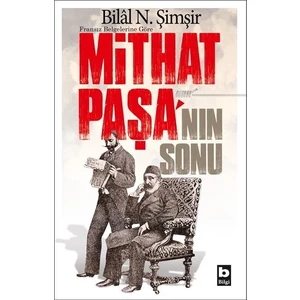 Mithat Paşa’nın Sonu - Bilâl N. Şimşir
