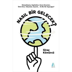 Nasıl Bir Gelecek? - Giray Kömürcü