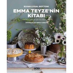 Emma Teyze’Nin Kitabı – Yeni Başlayanlar İçin İtalyan Mutfağı - Elvan Uysal Bottoni