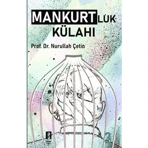 Mankurtluk Külahı - Nurullah Çetin