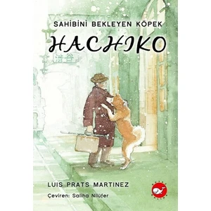 Hachiko - Sahibini Bekleyen Köpek (Ciltli) - Luis Prats Martinez
