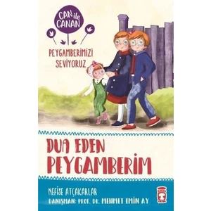 Dua Eden Peygamberim / Can İle Canan Peygamberimizi Seviyoruz - Nefise Atçakarlar