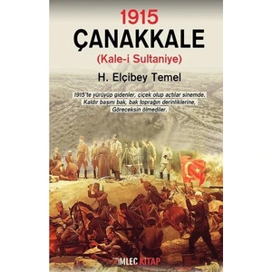 1915 – Çanakkale - H. Elçibey Temel
