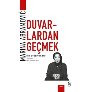 Duvarlardan Geçmek - Marina Abramovic