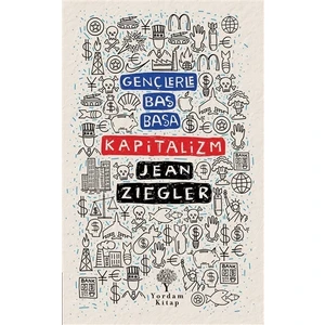 Gençlerle Baş Başa Kapitalizm - Jean Ziegler