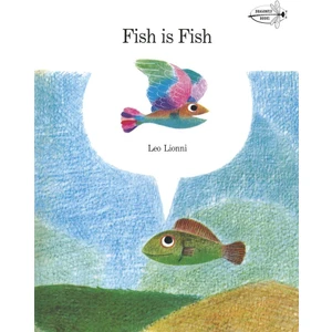 Fish is Fish - Leo Lionni