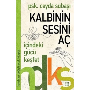 Kalbinin Sesini Aç – Hayatınızı  - Psikolog Ceyda Subaşı