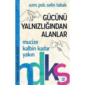 Gücünü Yalnızlığından  - Selin Tabak