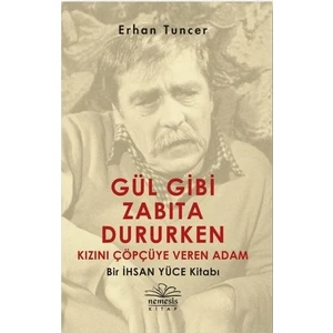Gül Gibi Zabıta Dururken Kızını Çöpçüye Veren Adam - Erhan Tuncer