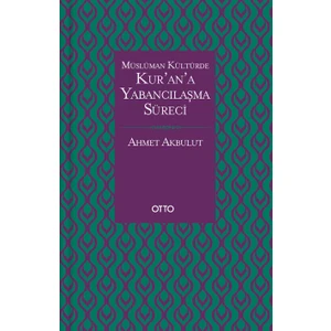 Kur’an’a Yabancılaşma Süreci (Karton Kapak) - Ahmet Akbulut