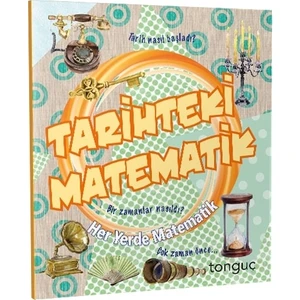 Tonguç Akademi Her Yerde Matematik Serisi - Tarihteki Matematik