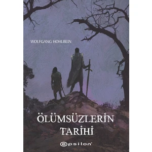 Ölümsüzlerin Tarihi - Wolfgang Hohlbein