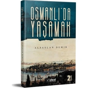 Osmanlı'da Yaşamak - Alpaslan Demir